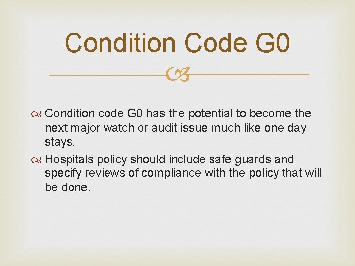 Condition Code G 0 Condition code G 0 has the potential to become the