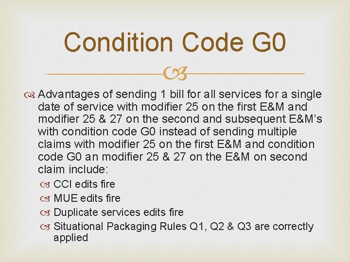 Condition Code G 0 Advantages of sending 1 bill for all services for a