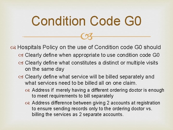 Condition Code G 0 Hospitals Policy on the use of Condition code G 0