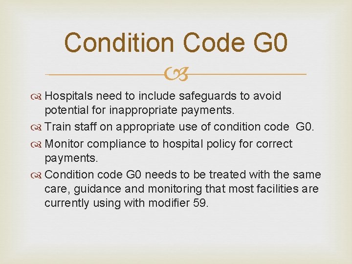 Condition Code G 0 Hospitals need to include safeguards to avoid potential for inappropriate