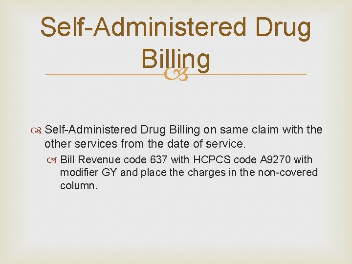 Self-Administered Drug Billing on same claim with the other services from the date of