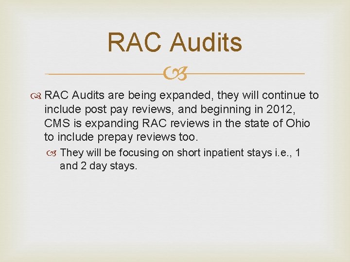 RAC Audits are being expanded, they will continue to include post pay reviews, and