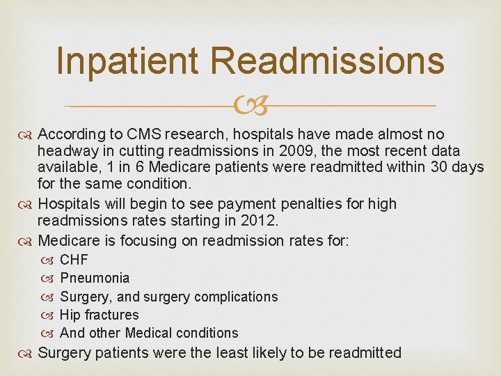 Inpatient Readmissions According to CMS research, hospitals have made almost no headway in cutting