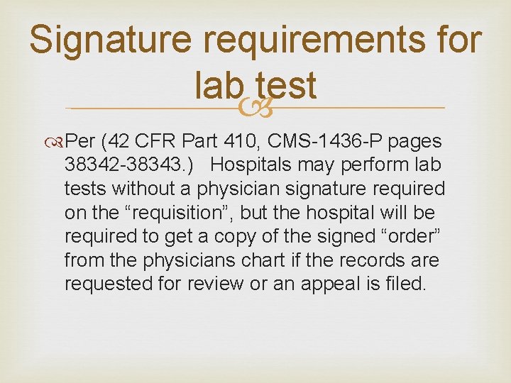 Signature requirements for lab test Per (42 CFR Part 410, CMS-1436 -P pages 38342