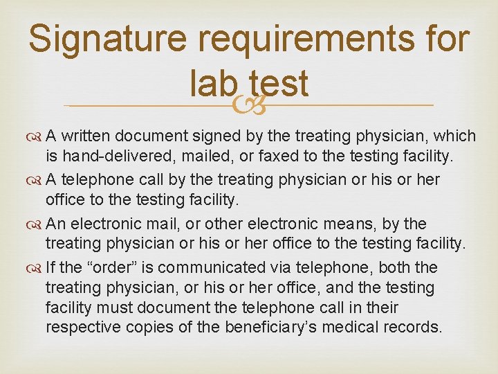 Signature requirements for lab test A written document signed by the treating physician, which