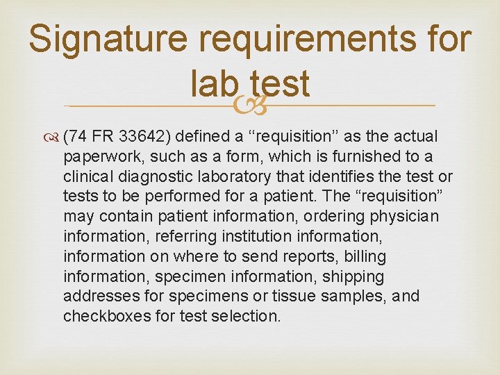 Signature requirements for lab test (74 FR 33642) defined a ‘‘requisition’’ as the actual