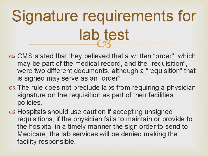 Signature requirements for lab test CMS stated that they believed that a written “order”,