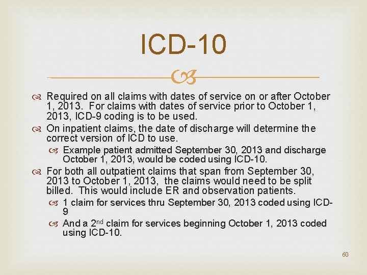 ICD-10 Required on all claims with dates of service on or after October 1,