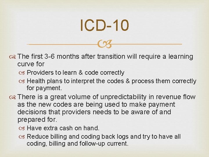 ICD-10 The first 3 -6 months after transition will require a learning curve for