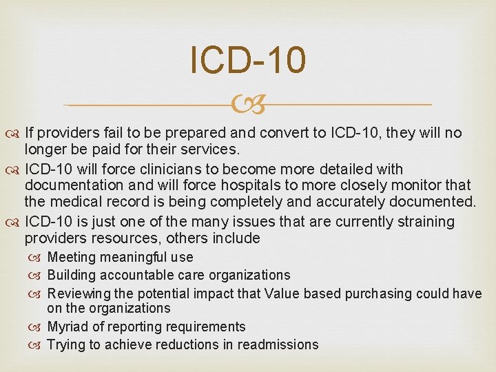 ICD-10 If providers fail to be prepared and convert to ICD-10, they will no