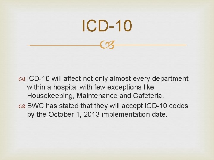 ICD-10 will affect not only almost every department within a hospital with few exceptions