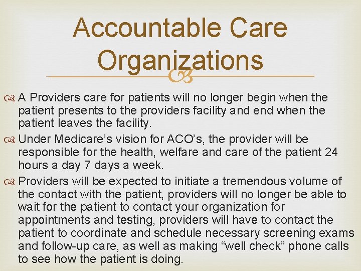 Accountable Care Organizations A Providers care for patients will no longer begin when the