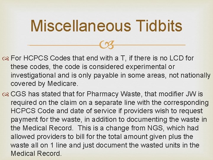 Miscellaneous Tidbits For HCPCS Codes that end with a T, if there is no