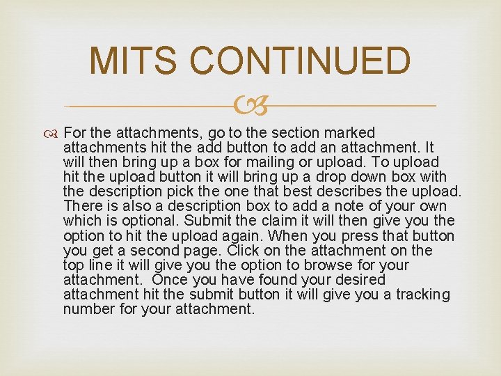 MITS CONTINUED For the attachments, go to the section marked attachments hit the add