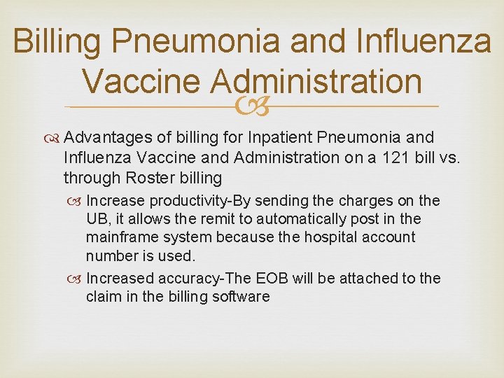 Billing Pneumonia and Influenza Vaccine Administration Advantages of billing for Inpatient Pneumonia and Influenza