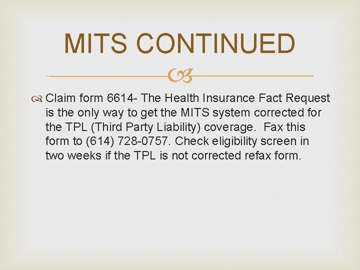 MITS CONTINUED Claim form 6614 - The Health Insurance Fact Request is the only