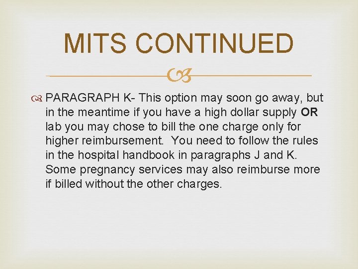 MITS CONTINUED PARAGRAPH K- This option may soon go away, but in the meantime