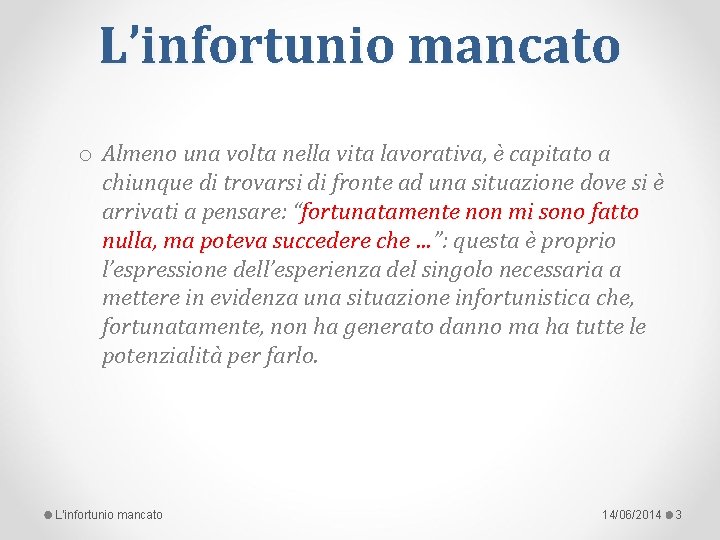 L’infortunio mancato o Almeno una volta nella vita lavorativa, è capitato a chiunque di