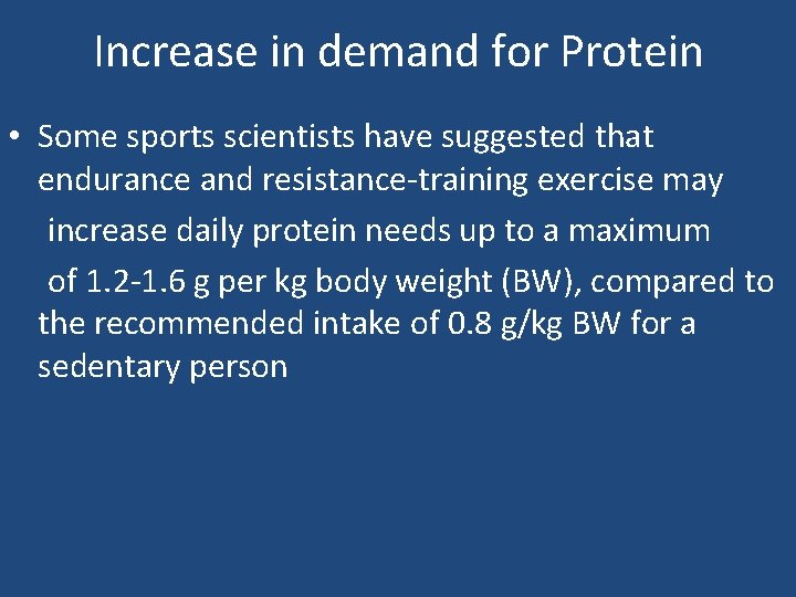 Increase in demand for Protein • Some sports scientists have suggested that endurance and