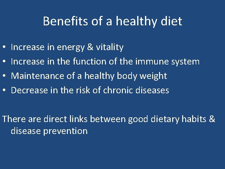 Benefits of a healthy diet • • Increase in energy & vitality Increase in