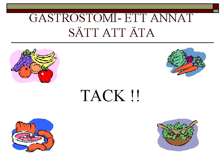 GASTROSTOMI- ETT ANNAT SÄTT ATT ÄTA TACK !! 