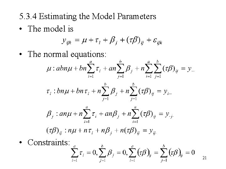 5. 3. 4 Estimating the Model Parameters • The model is • The normal