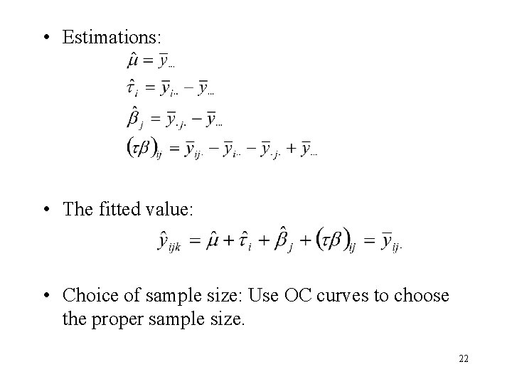  • Estimations: • The fitted value: • Choice of sample size: Use OC