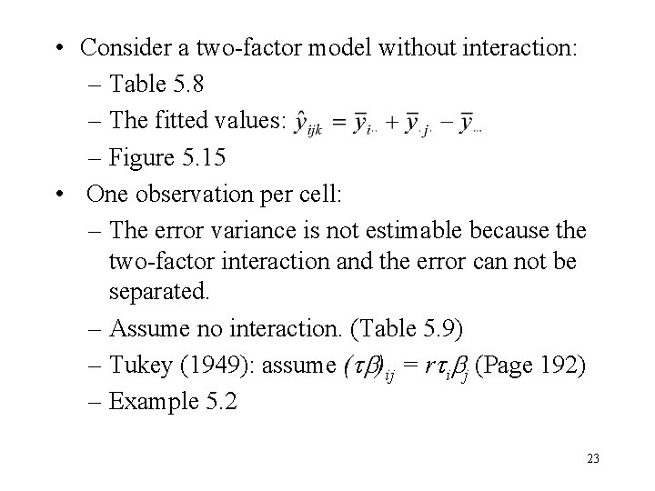  • Consider a two-factor model without interaction: – Table 5. 8 – The