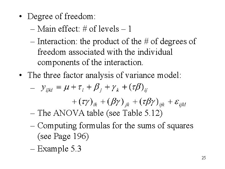  • Degree of freedom: – Main effect: # of levels – 1 –