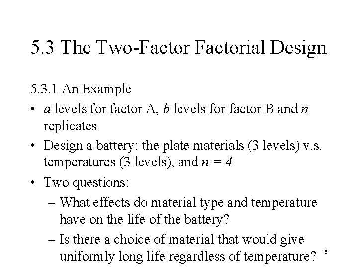 5. 3 The Two-Factorial Design 5. 3. 1 An Example • a levels for