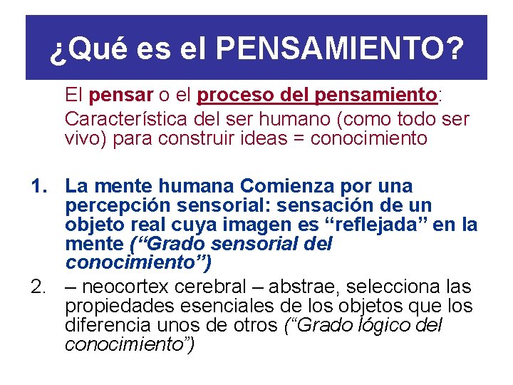 ¿Qué es el PENSAMIENTO? El pensar o el proceso del pensamiento: Característica del ser