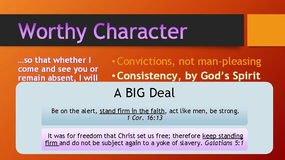 …so that whether I • Convictions, not man-pleasing come and see you or • …so that whether I • Convictions, not man-pleasing come and see you or •