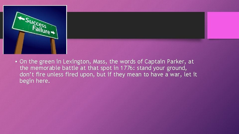 • On the green in Lexington, Mass, the words of Captain Parker, at • On the green in Lexington, Mass, the words of Captain Parker, at