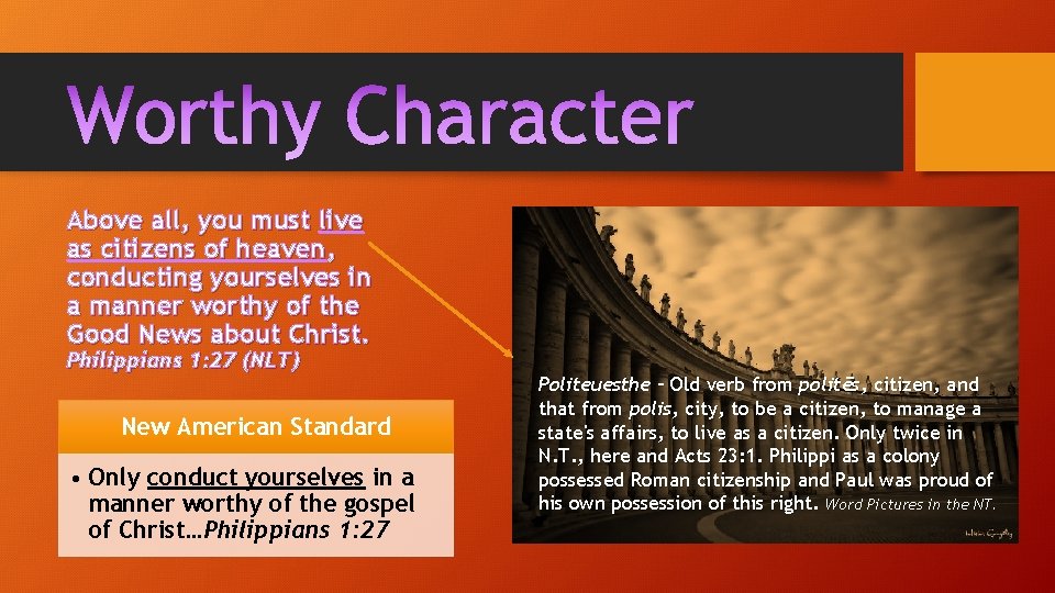 Above all, you must live as citizens of heaven, conducting yourselves in a manner Above all, you must live as citizens of heaven, conducting yourselves in a manner