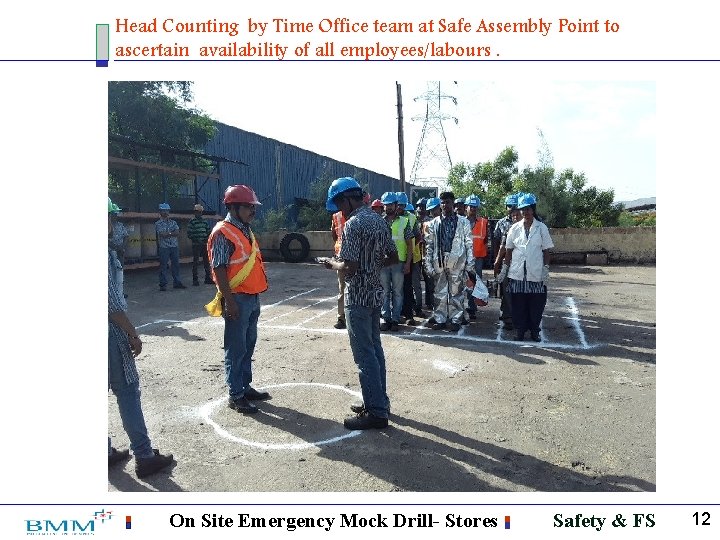Head Counting by Time Office team at Safe Assembly Point to ascertain availability of