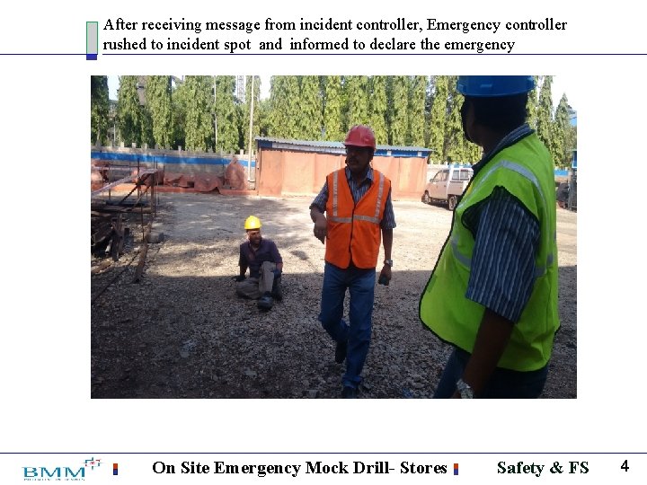 After receiving message from incident controller, Emergency controller rushed to incident spot and informed