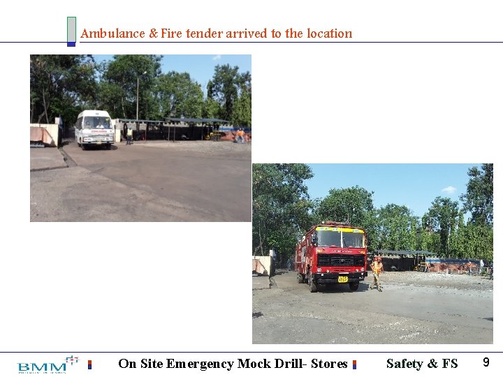 Ambulance & Fire tender arrived to the location On Site Emergency Mock Drill- Stores