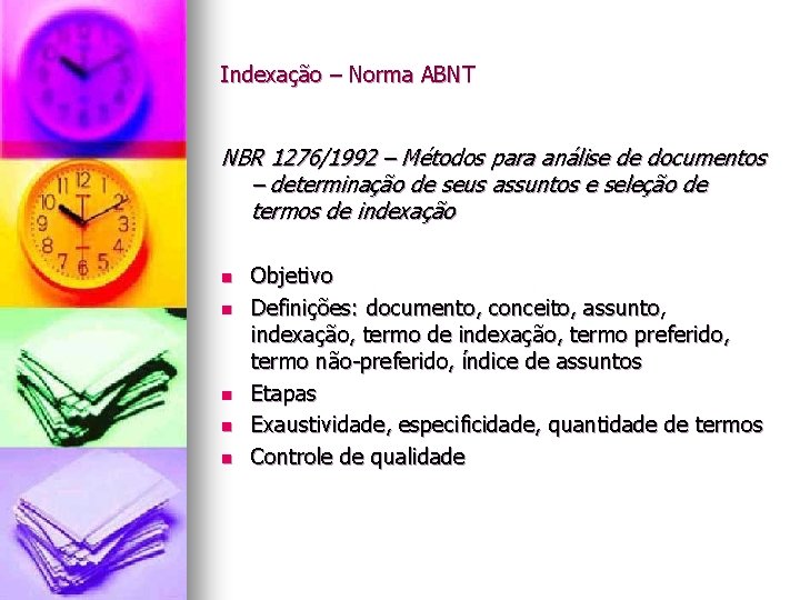 Indexação – Norma ABNT NBR 1276/1992 – Métodos para análise de documentos – determinação