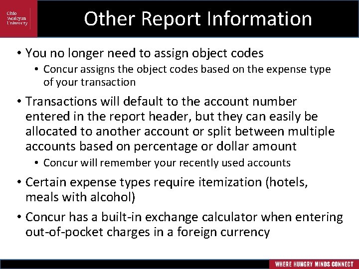 Other Report Information • You no longer need to assign object codes • Concur