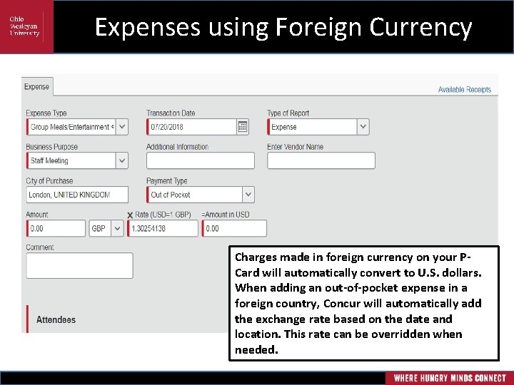 Expenses using Foreign Currency Charges made in foreign currency on your PCard will automatically