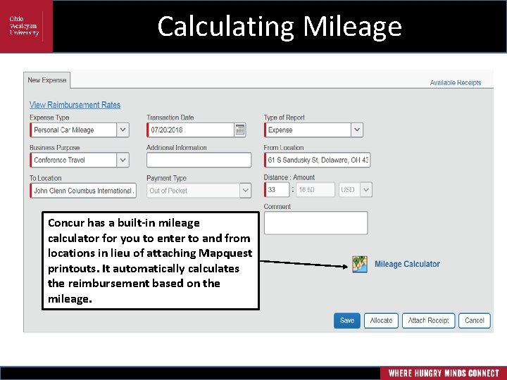 Calculating Mileage Concur has a built-in mileage calculator for you to enter to and