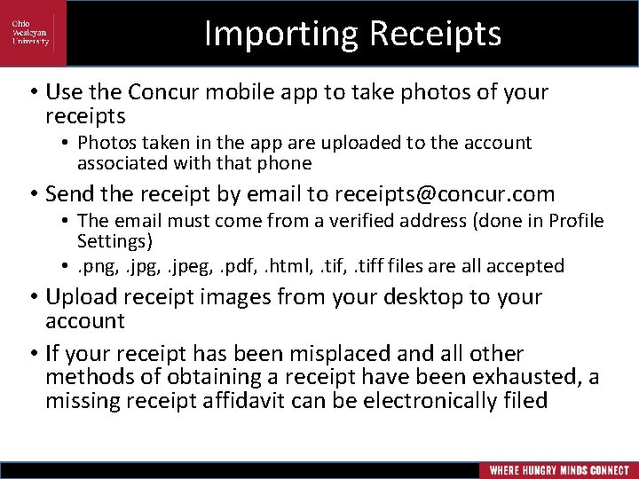 Importing Receipts • Use the Concur mobile app to take photos of your receipts