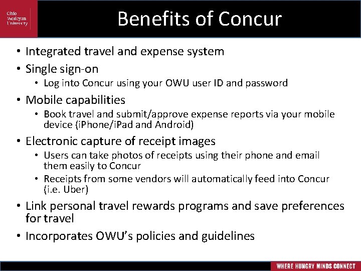 Benefits of Concur • Integrated travel and expense system • Single sign-on • Log