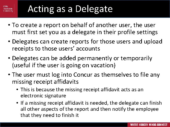 Acting as a Delegate • To create a report on behalf of another user,