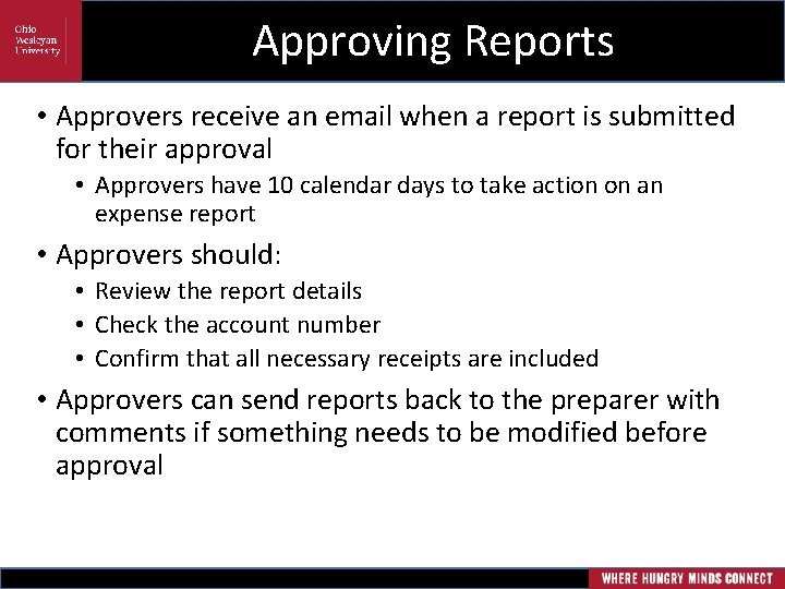 Approving Reports • Approvers receive an email when a report is submitted for their