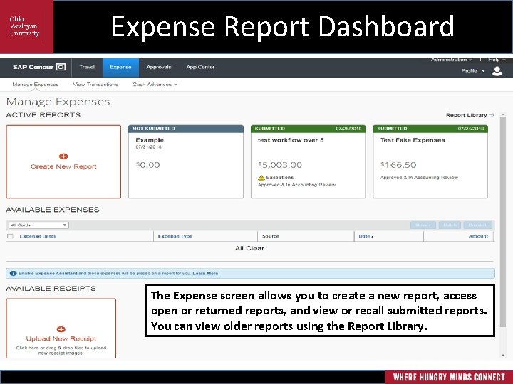 Expense Report Dashboard The Expense screen allows you to create a new report, access