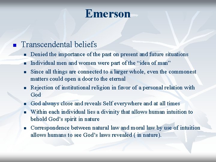 Emerson n Transcendental beliefs n n n n Denied the importance of the past