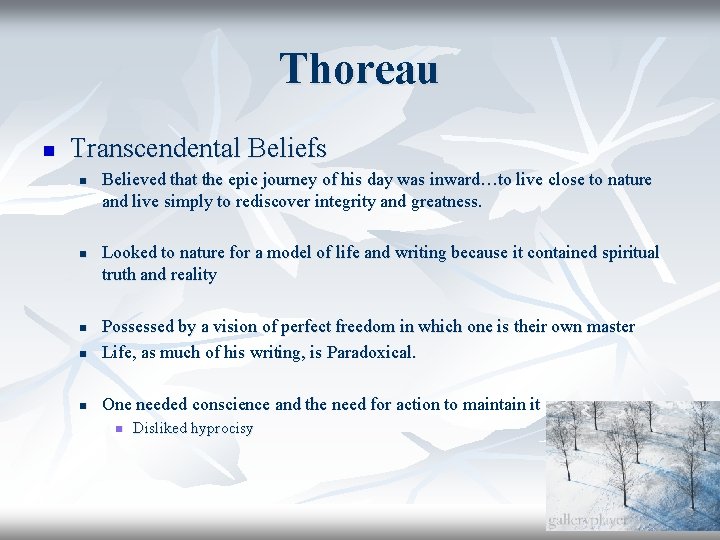Thoreau n Transcendental Beliefs n n Believed that the epic journey of his day