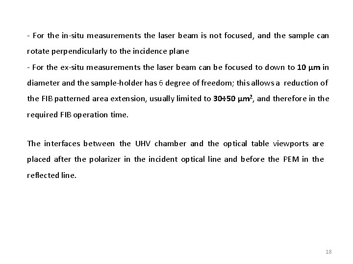 - For the in-situ measurements the laser beam is not focused, and the sample