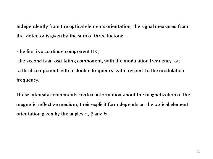 Independently from the optical elements orientation, the signal measured from the detector is given